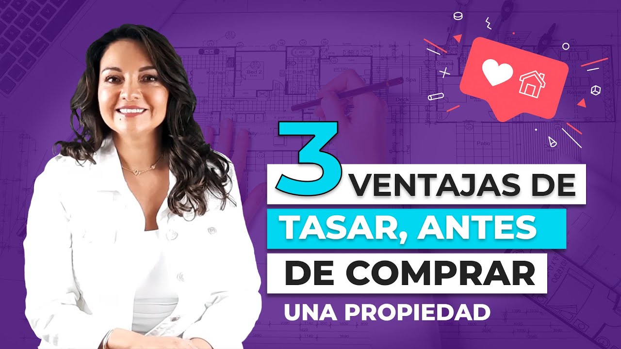 3 VENTAJAS de TASAR, antes de COMPRAR una propiedad -  Ximena Sepúlveda