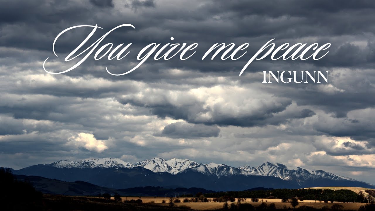 You give me peace - Ingunn (OFFICIAL LYRIC VIDEO)