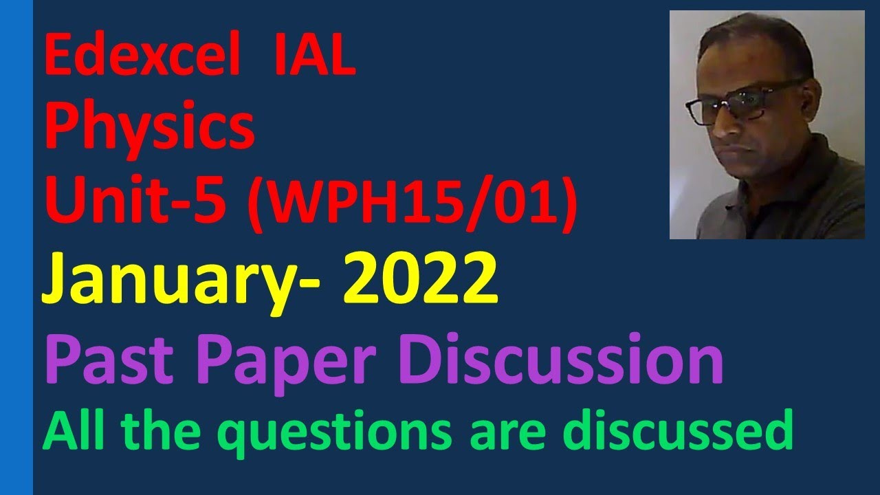 Edexcel IAL Physics Unit 5 January 2022 paper discussion Thermal  Oscillation Cosmology WPH15/01