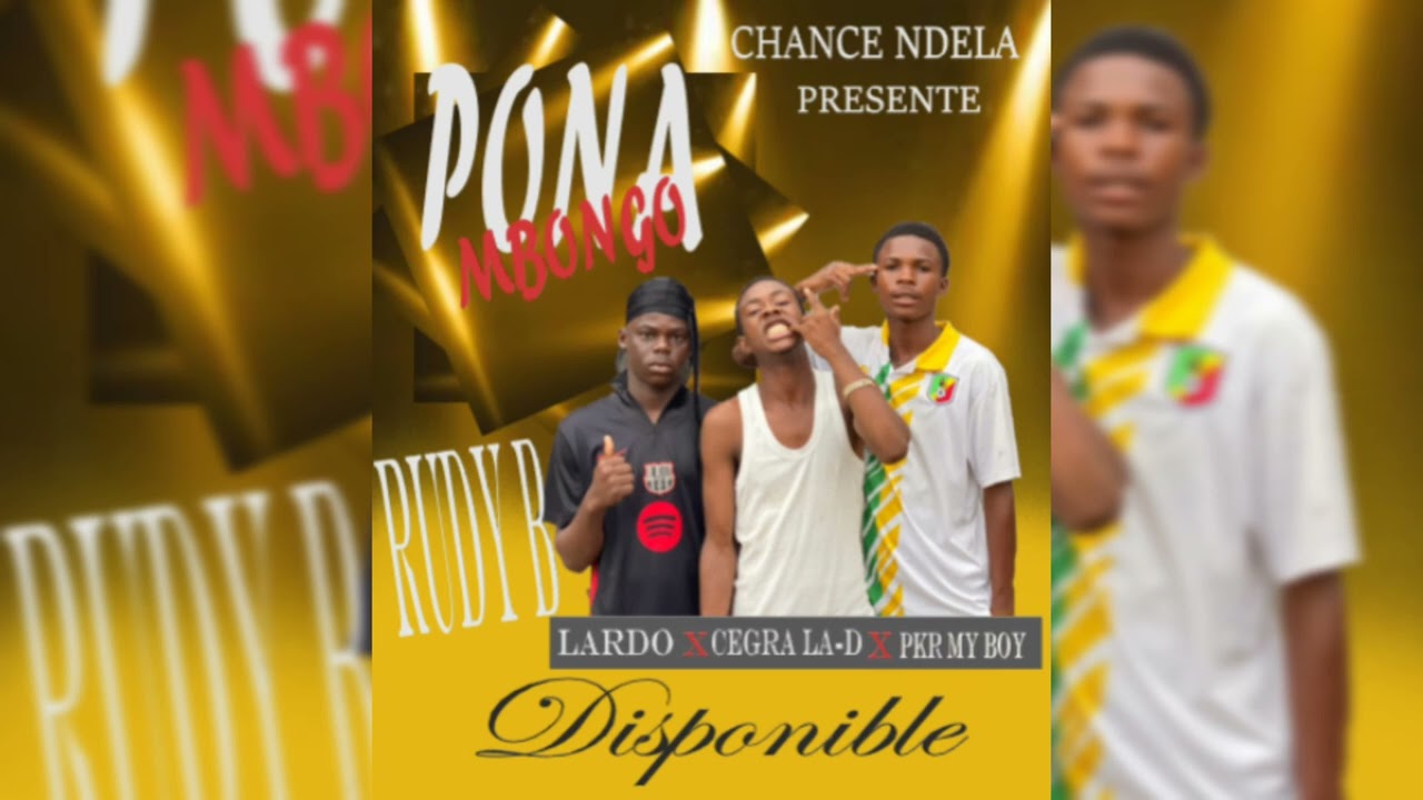 Lardo hempereur_(Pona_mbongo)_feat_cegra la-d_x_rudy b_x_parker my boy_(audio_officiel)