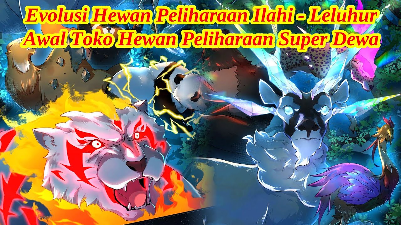 Evolusi Hewan Peliharaan Ilahi - Leluhur Awal Toko Hewan Peliharaan Super Dewa | Ringkasan Komik