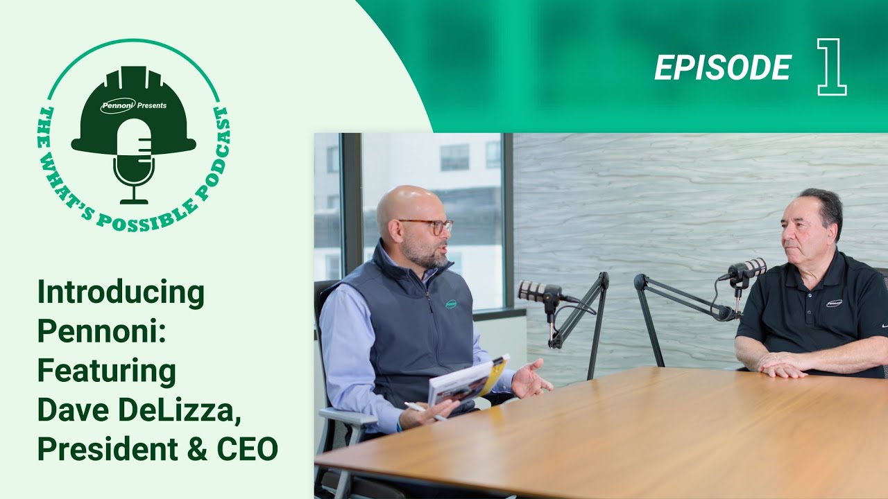 What's Possible Podcast Episode 1: Introducing Pennoni – Featuring Dave DeLizza, President & CEO
