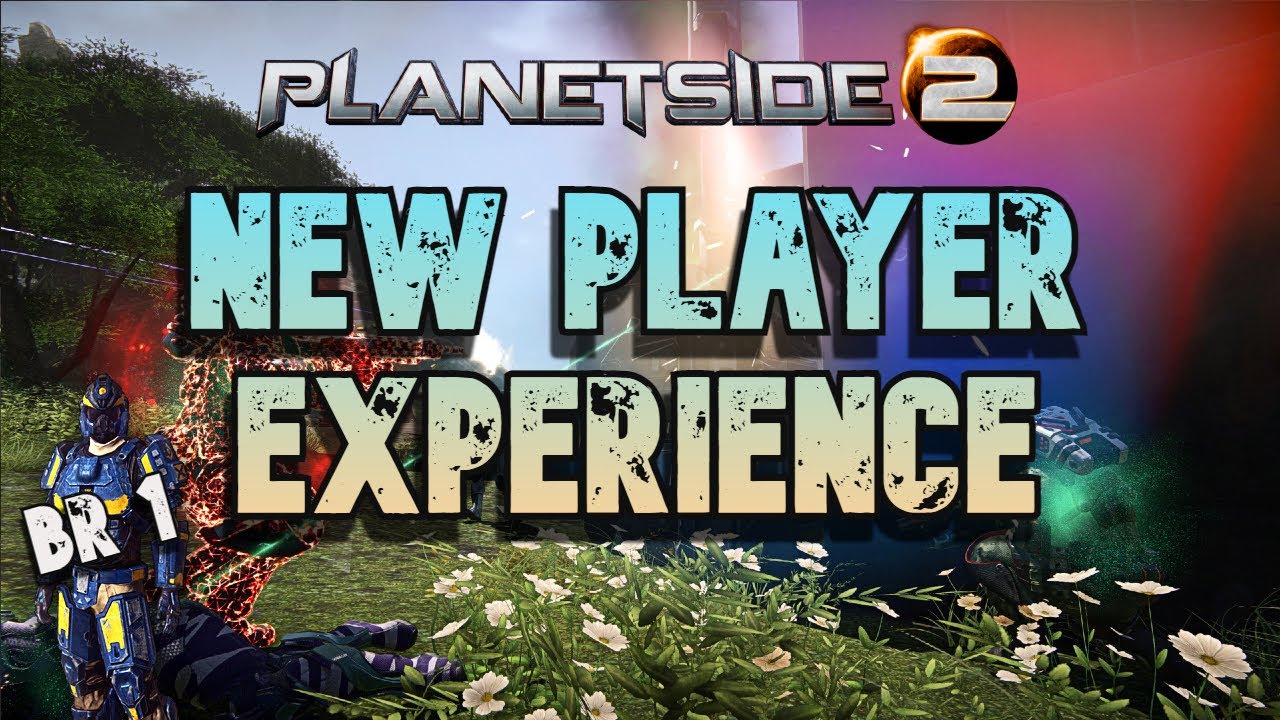 THE NEW PLAYER EXPERIENCE IN PLANETSIDE 2