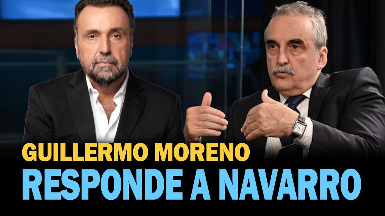 Guillermo Moreno responde a Roberto Navarro