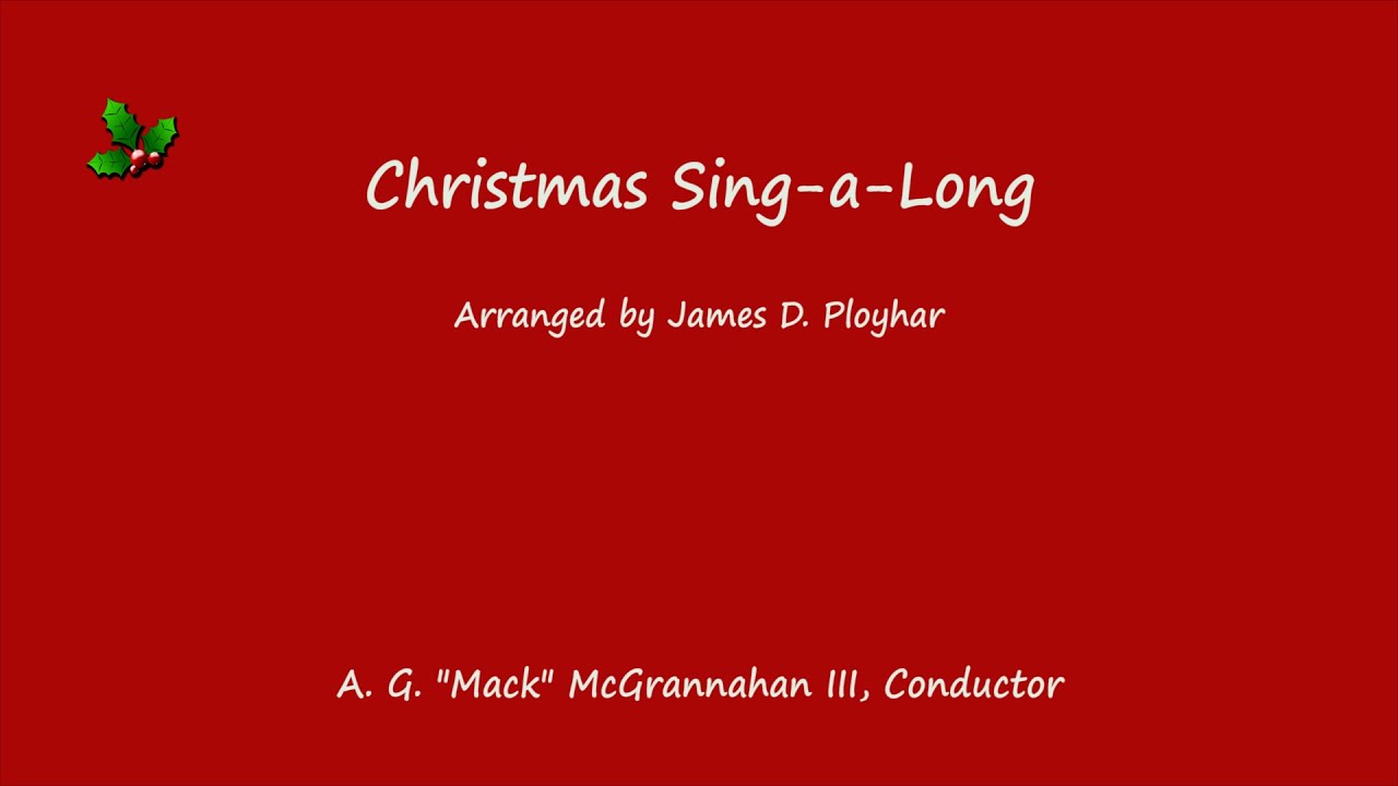 Christmas Sing-a-Long - Arr. James D. Ployhar - RWS - 12/12/21