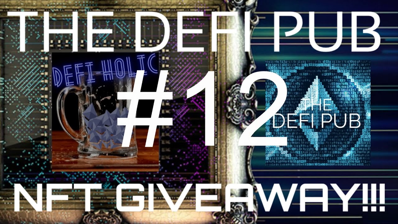 The DEFI Pub - DEFI-HOLIC FREE NFT GIVEAWAY #12!!!