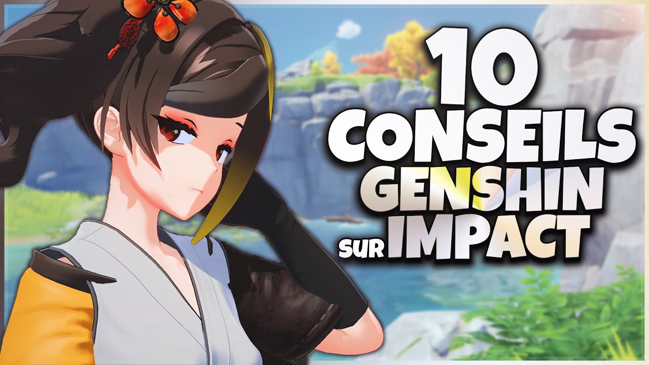 LES 10 MEILLEURS CONSEILS POUR BIEN COMMENCER GENSHIN IMPACT FR EN 2024 (GUIDE ULTIME DU D&Eacute;BUTANT) 📖