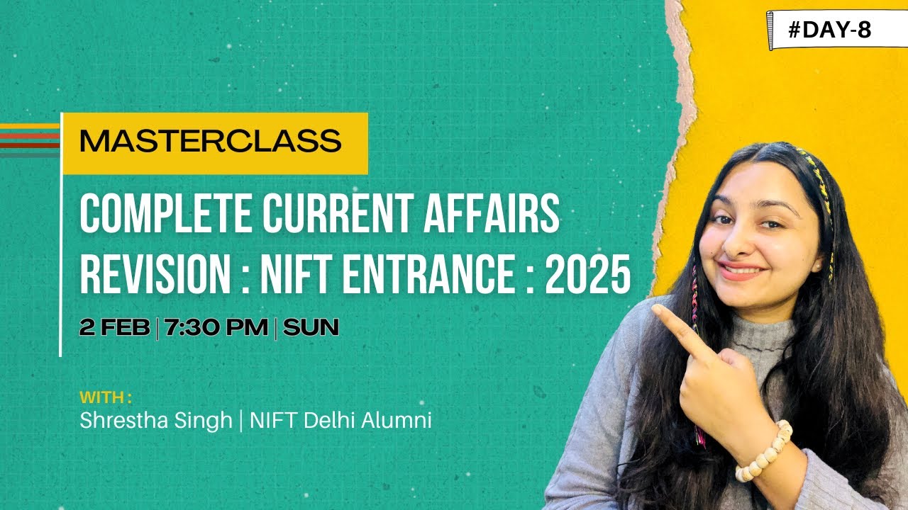 COMPLETE CURRENT AFFAIRS REVISION FOR NIFT ENTRANCE EXAM 2025 | MASTERCLASS | ARTISTIC ZONE