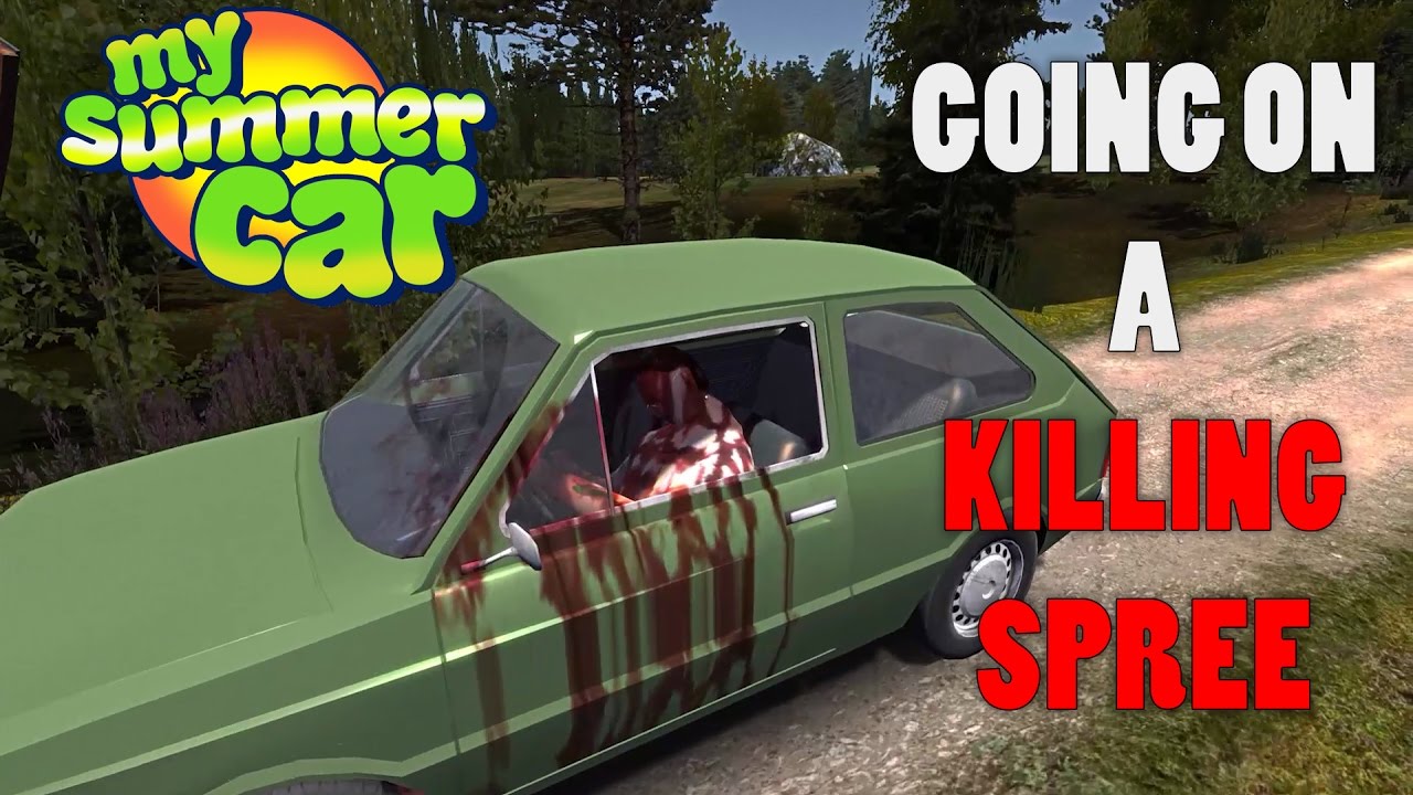 Going on a KILLING SPREE! - My Summer Car