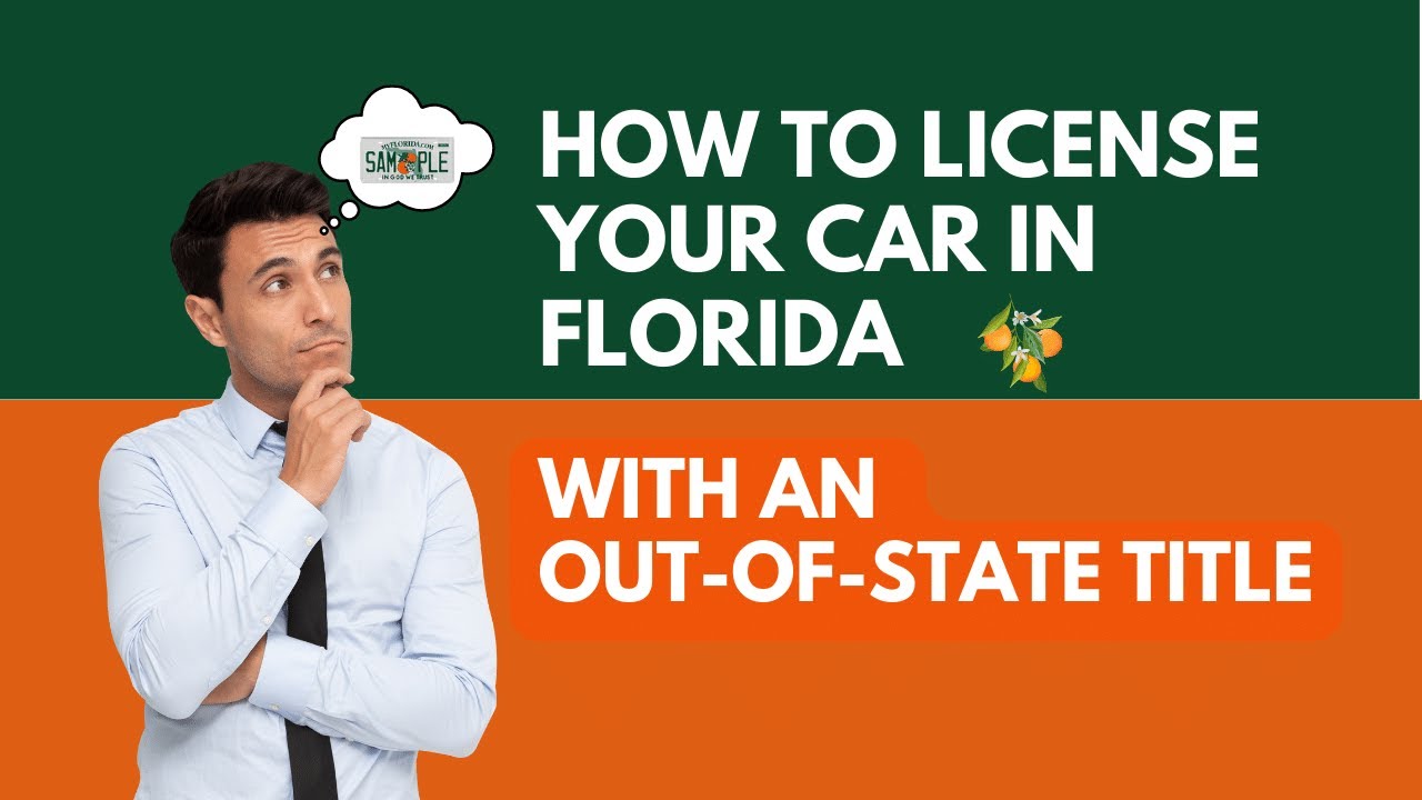 Registering Your Car in Florida with an Out-of-State Title: Easy Step-by-Step Guide