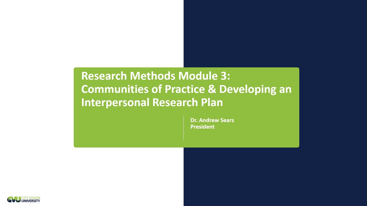 Research Methods Module 3: Communities of Practice & Developing an Interpersonal Research Plan