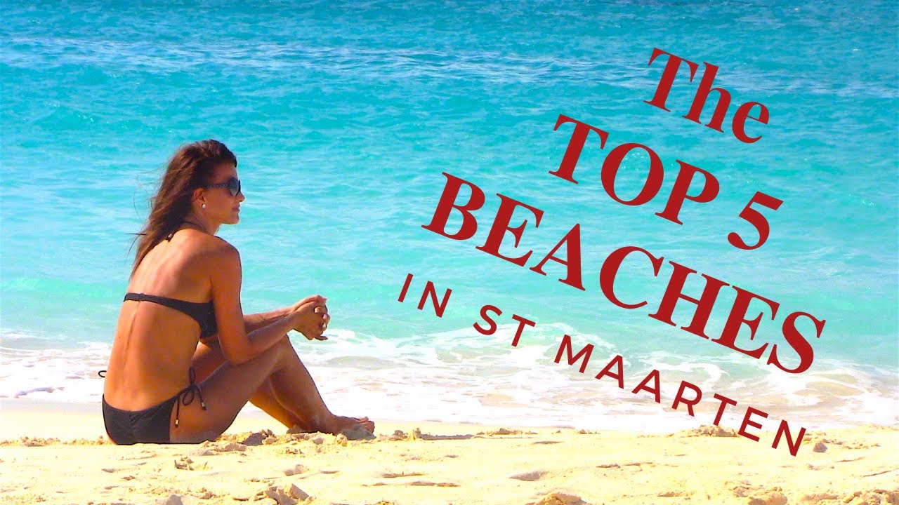 The Top 5 Beaches In St Maarten
