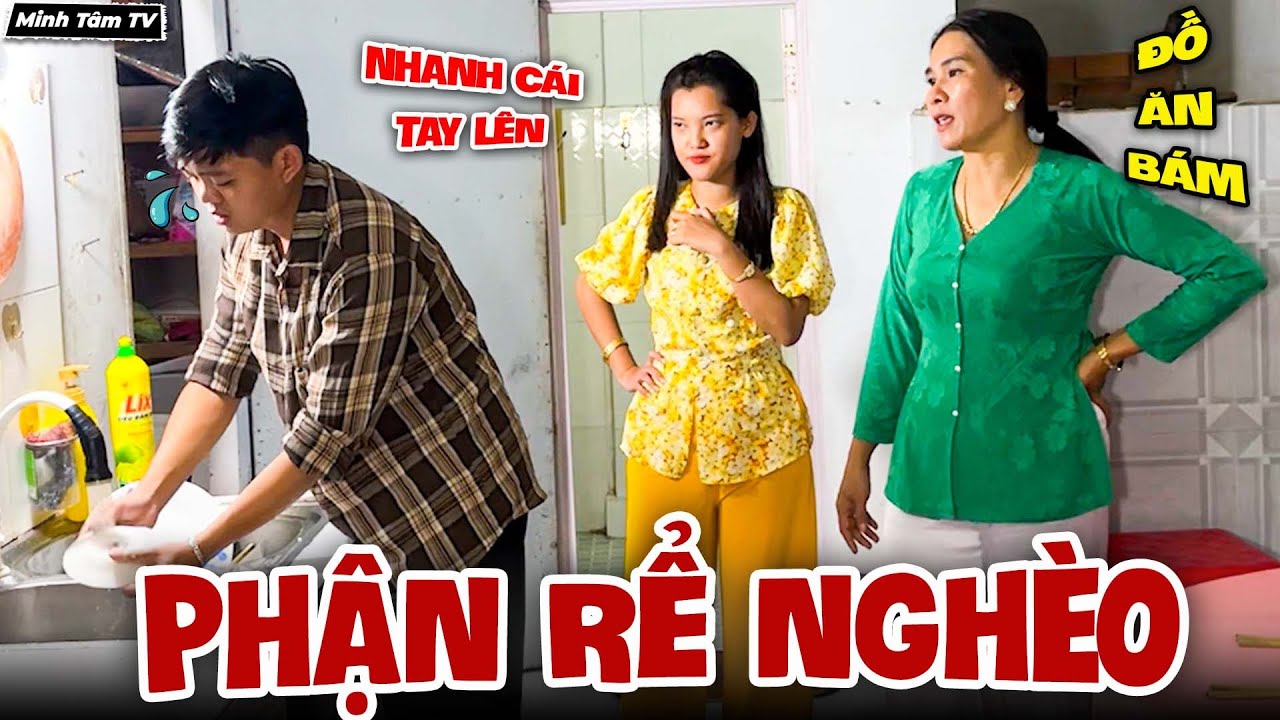Phận Rể Nghèo Bị Cả Nhà Vợ Khó Khăn Hạch Sách, Coi Như Ô Sin - Minh Tâm TV