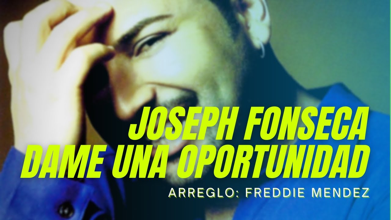 Dame Una Oportunidad - Joseph Fonseca - Noches De Fantasía