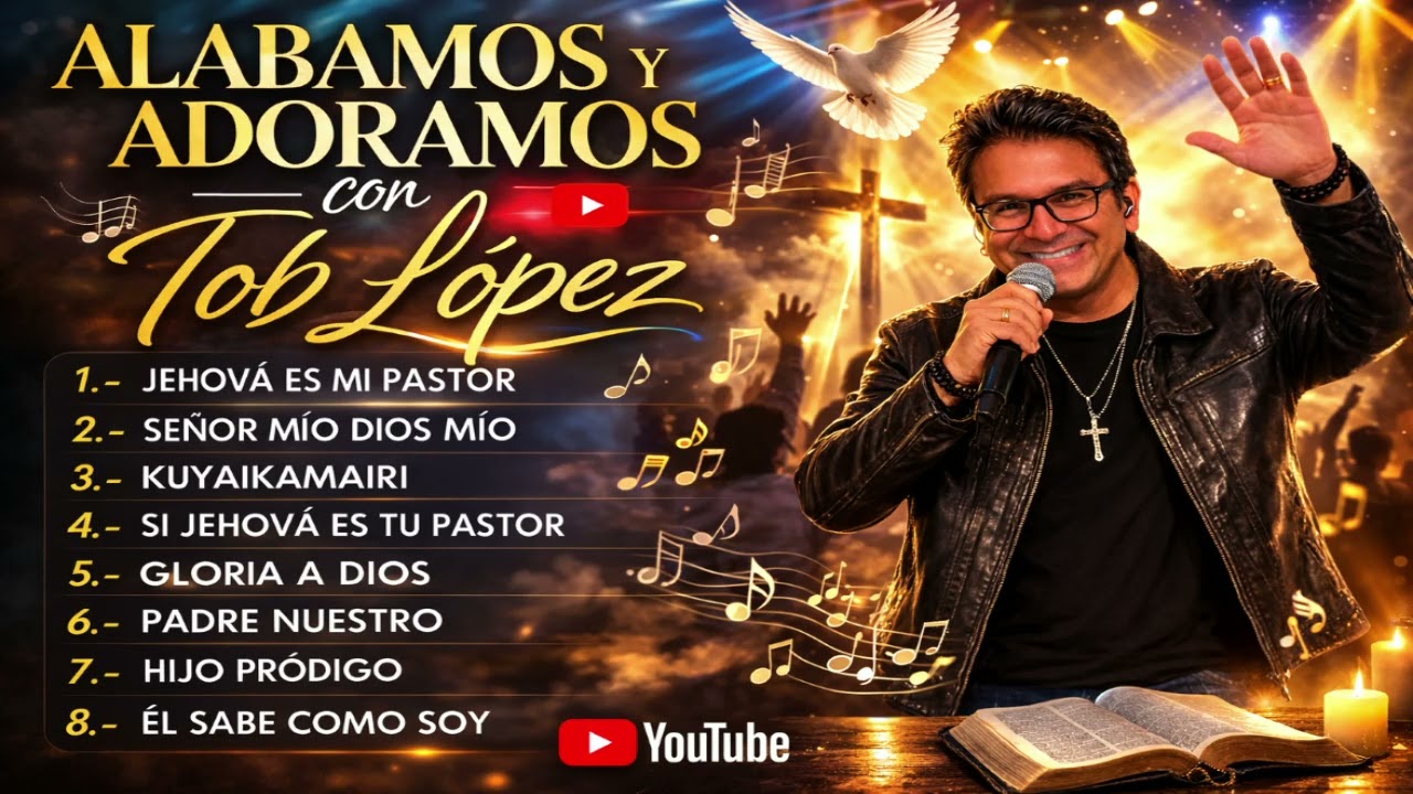TOB LÓPEZ / ALABAMOS Y ADORAMOS AL REY DE REYES
