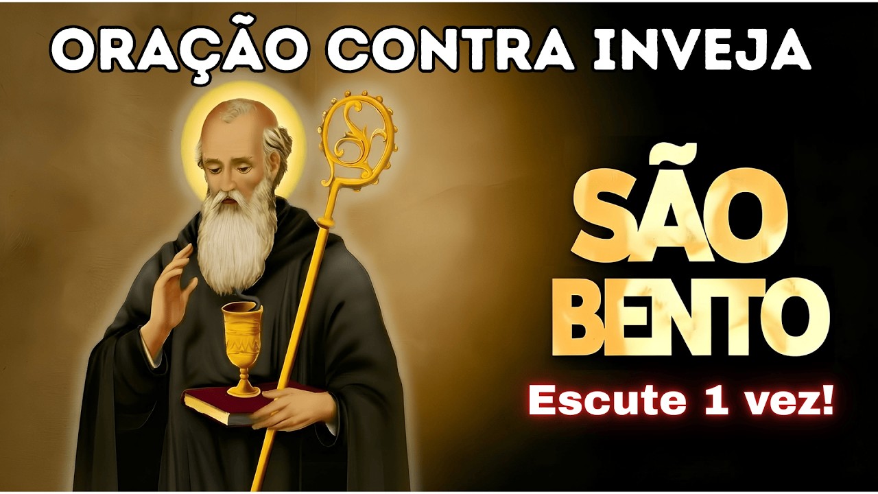 🚨 ORAÇÃO SÃO BENTO CONTRA INVEJA URGENTE! Escute 1x e Afaste Inimigos AGORA