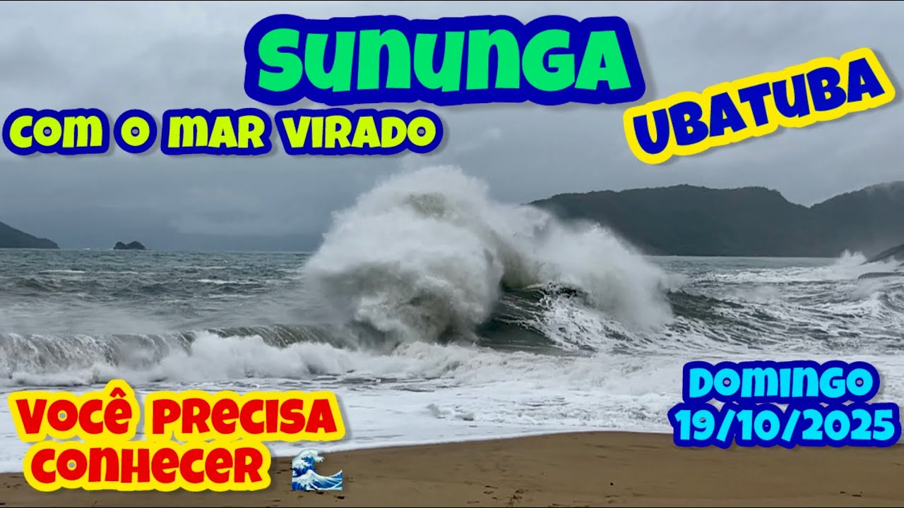 UBATUBA PRAIA DA SUNUNGA VOC&Ecirc; PRECISA CONHECER, O MAR T&Aacute; VIRADO DOMINGO 19/10/2025