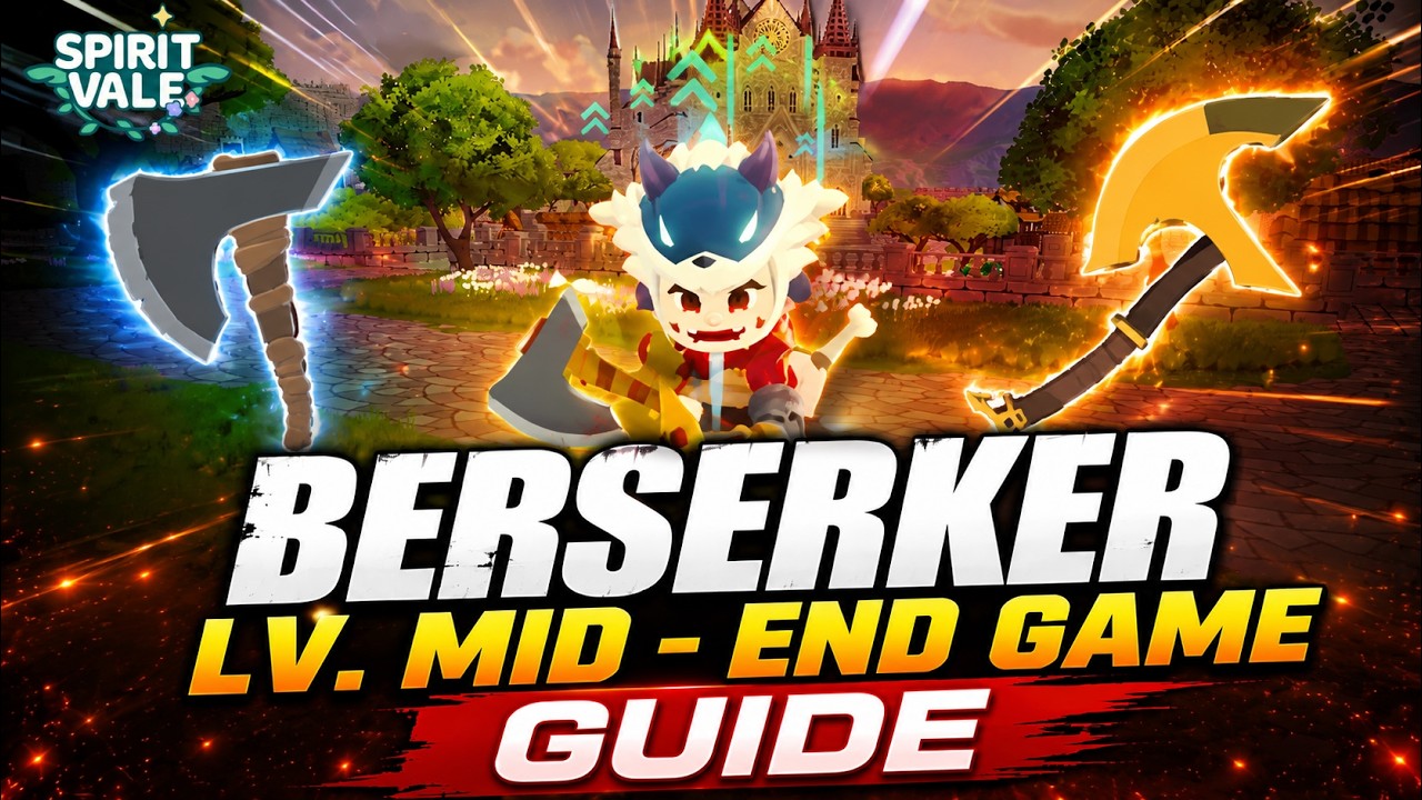 SpiritVale - Berserker [ NEW META ] GUIDE LV. Mid-End Game ตีออโต้โคตรตึง