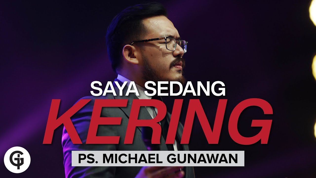 Saya Merasa KERING | Kotbah Bagi Yang Mengalami Kekeringan | Ps. Michael Gunawan (GSJS)