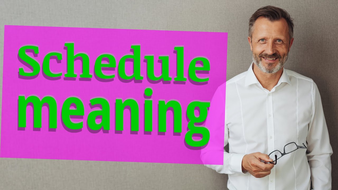 Schedule | Meaning of schedule