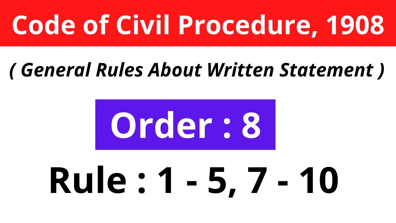 Order 8 Rule 1, 2, 3, 4, 5, 7, 8, 9, 10 | General Rules Regarding Written Statement