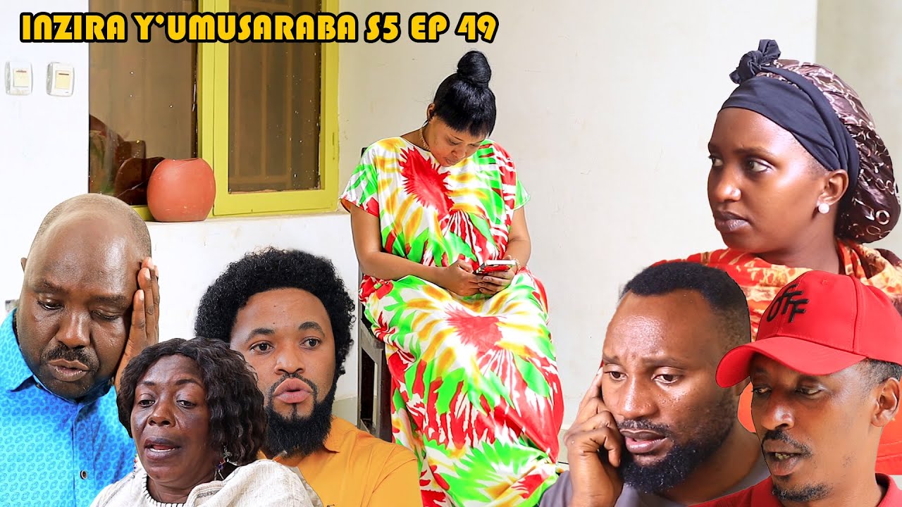 INZIRA Y'UMUSARABA SO 5 EP 49 ( IRIBAGIZA yakiriye amakuru mashya biramushimisha)