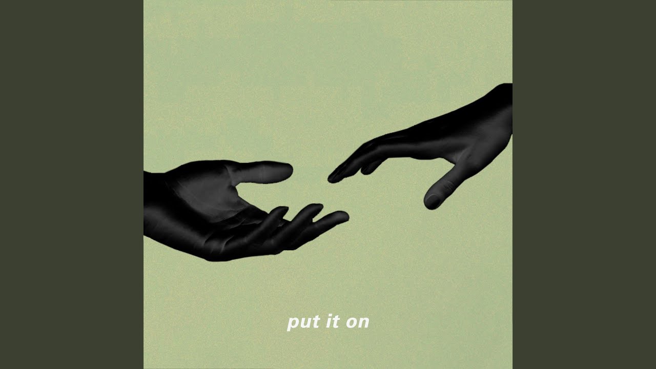 Put It On