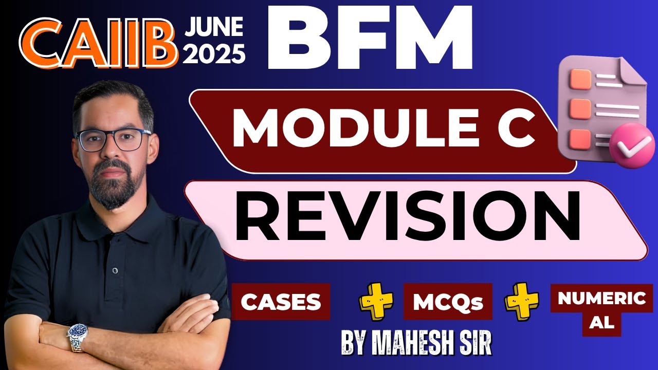 CAIIB BFM Module C Marathon for June 2025 | Module C Important Case Studies & MCQs | By Mahesh Sir
