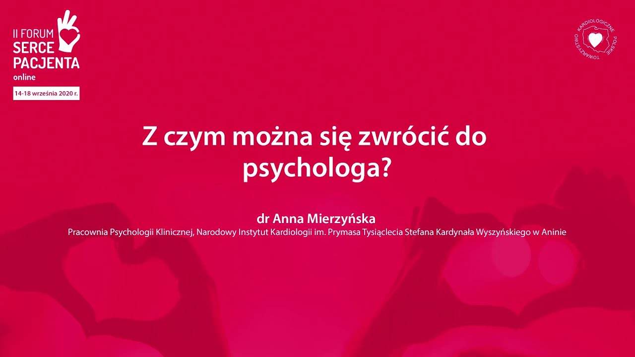 Z czym można się zwr&oacute;cić do psychologa? II Forum Serce Pacjenta