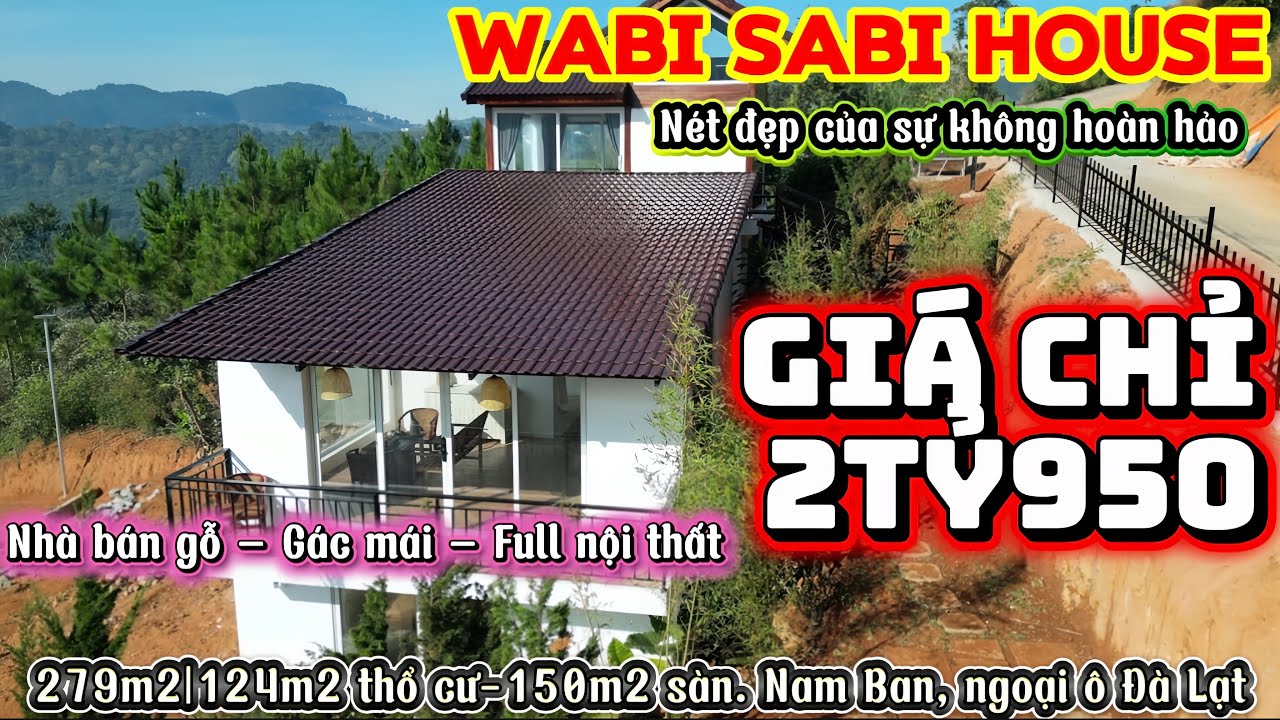 Nhà ven Đà Lạt| Wabi Sabi–nét đẹp của sự không hoàn hảo.279m²-127m² thổ cư-150m² sàn. Giá chỉ 2ty950