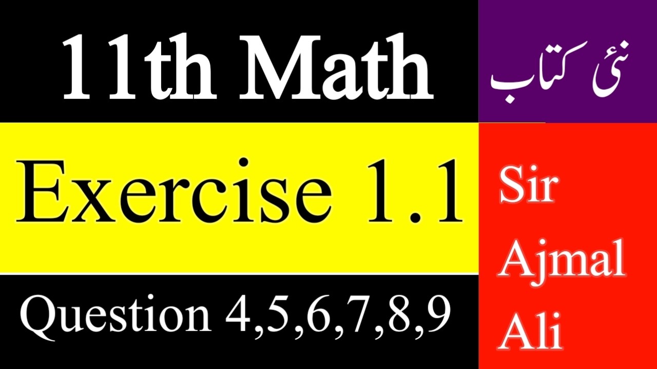 Exercise 1.1 Question 4,5,6,7,8,9|class 11 Math new book|Sir Ajmal Ali