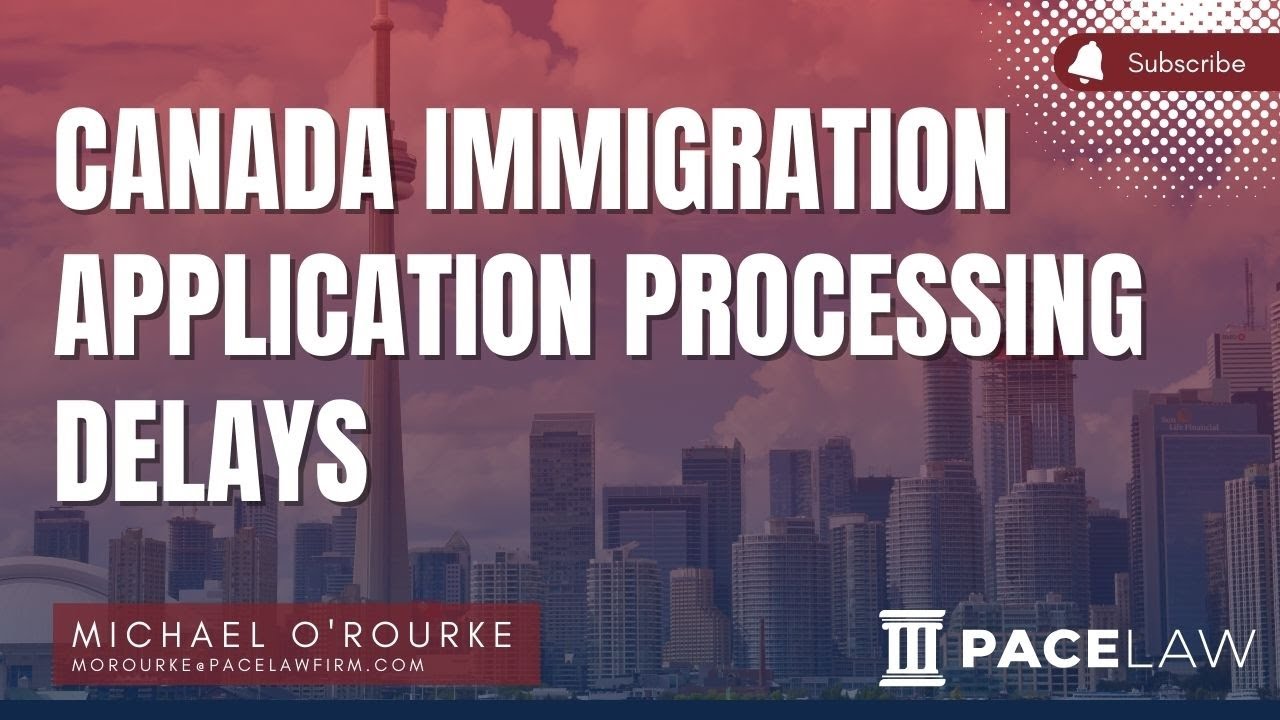 Canada Immigration | Application Processing Delays