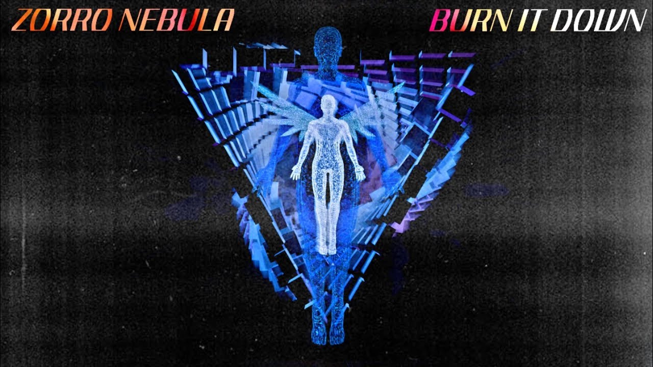 ZORRO NEBULA - BURN IT DOWN