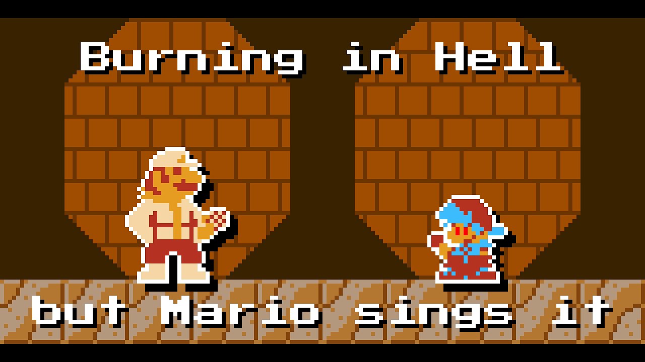 Burning in Hell but Mario sings it