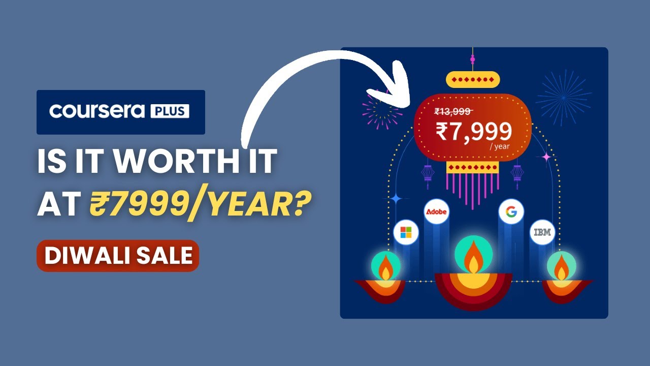 Is Coursera Plus Annual Membership Worth It? Going at ₹7999 with Diwali Sale