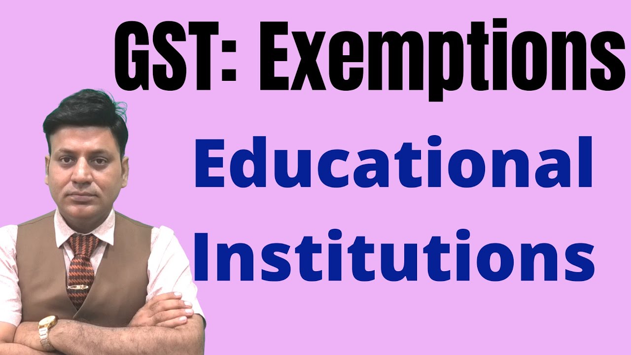 GST: Exemption: Educational Institution I CA I CMA I CS I Tax Professionals