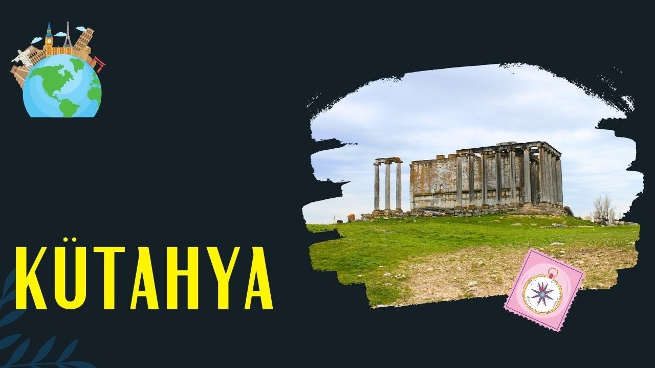 Kütahya Gezi Rehberi (Frig Vadisi, Kent Merkezi, Aizanoi Antik Kenti)