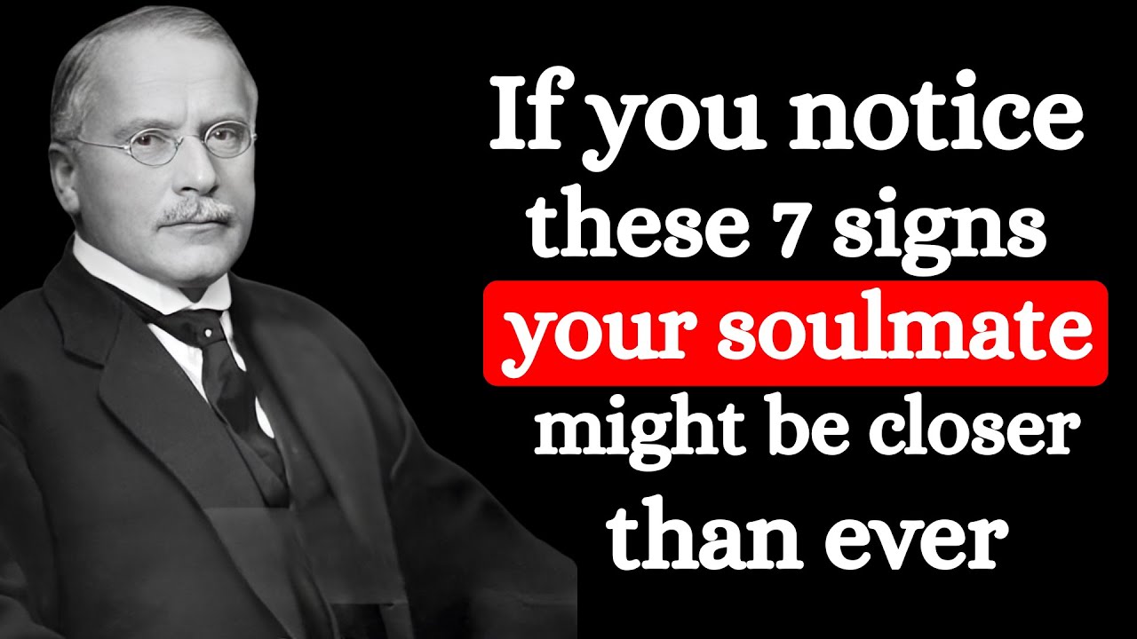 7 Signs You’re About to Meet Your Soulmate -  Carl Jung