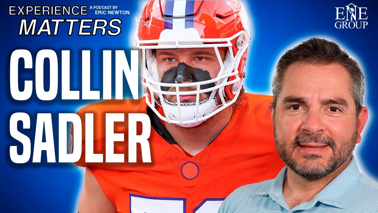 Experience Matters with Eric Newton: Collin Sadler on Clemson Football and NIL Opportunities - 006