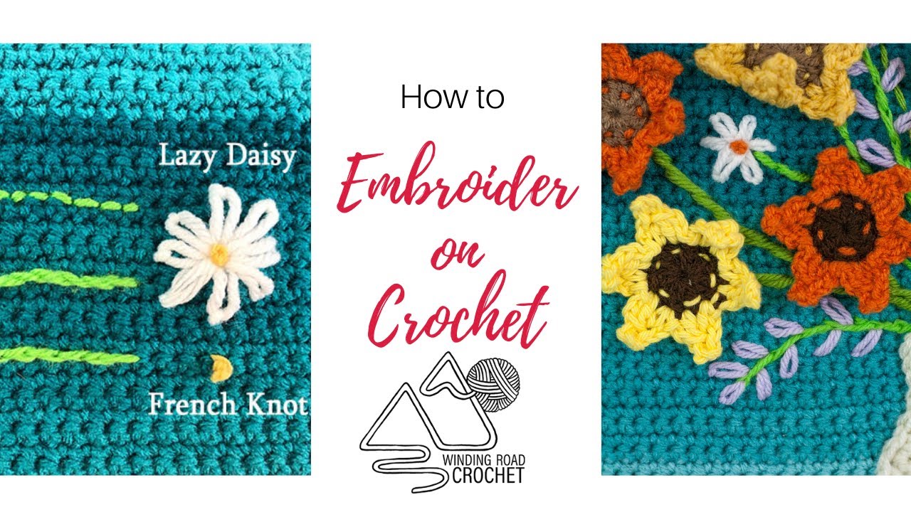 How to Embroider on Crochet: 5 Stitches Plus Tips and Tricks