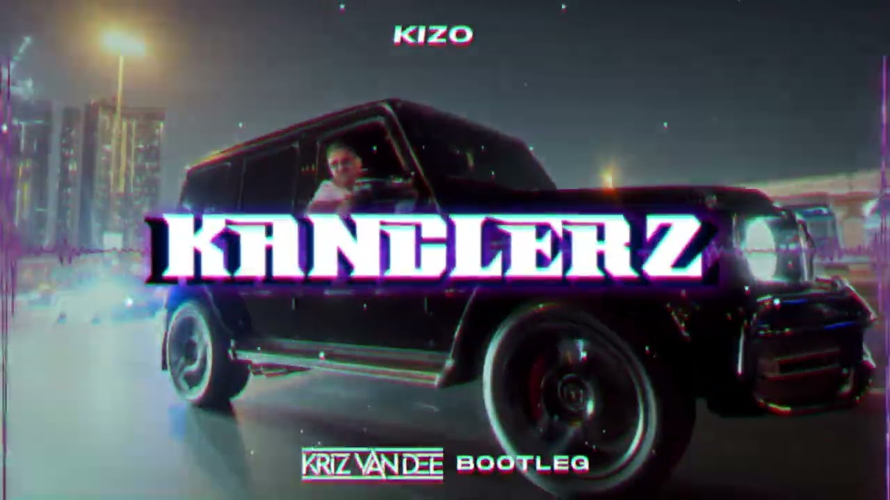 Kizo - KANCLERZ (KriZ Van Dee Bootleg)