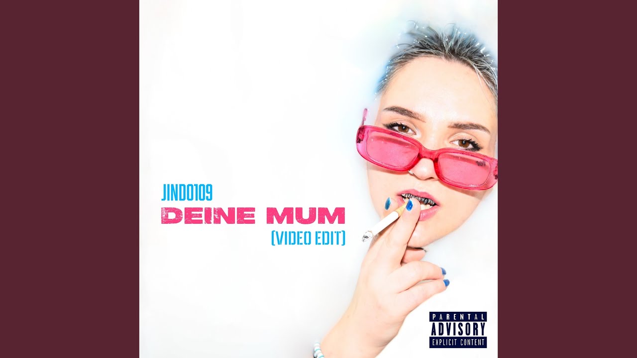 Deine Mum (Video Edit)