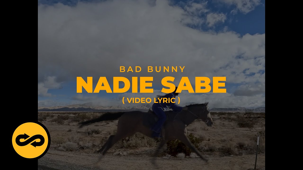 Bad Bunny - Nadie Sabe (Letra/Lyrics) | nadie sabe lo que va a pasar ma&ntilde;ana