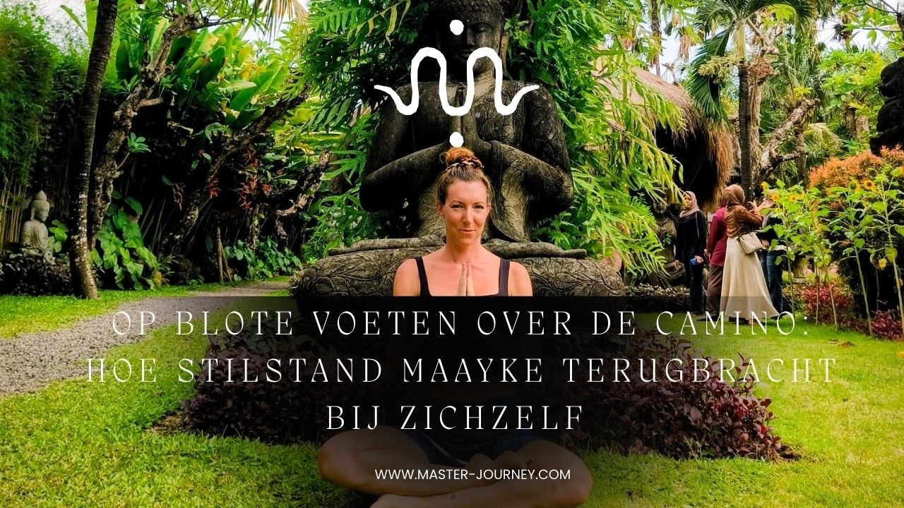 Op blote voeten over de Camino: Hoe stilstand Maaike terugbracht bij zichzelf