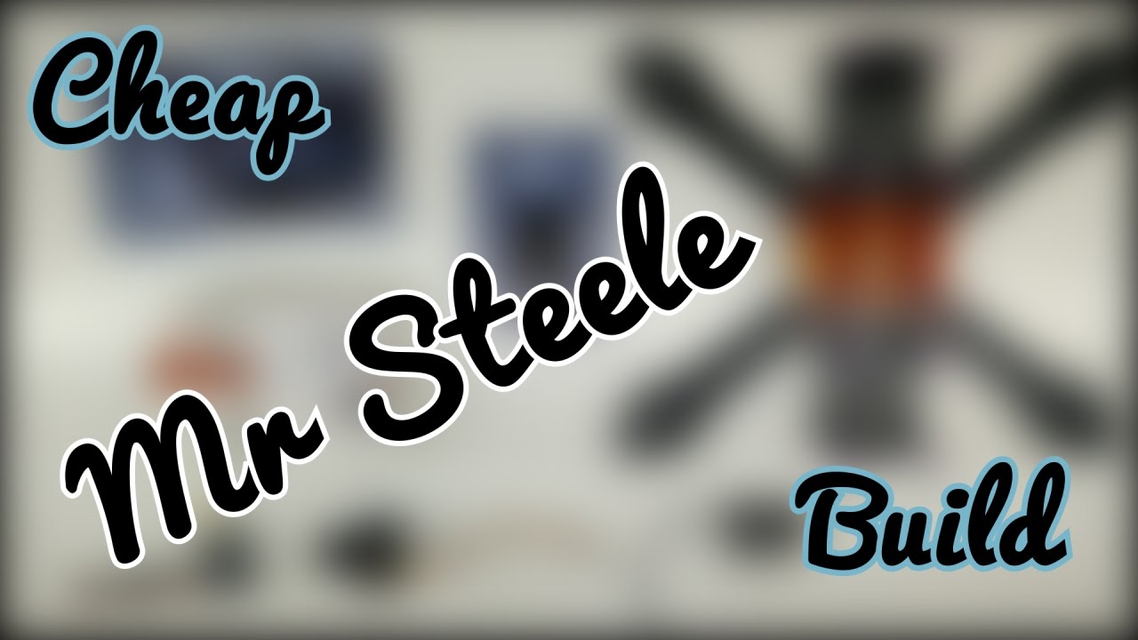 On A Budget - Mr Steele Build!