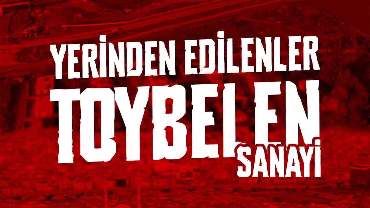 Yerinden Edilenler; Toybelen Sanayi