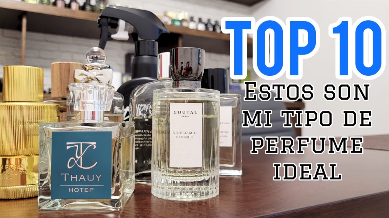 TOP 10 Mi tipo de fragancia ideal | Entre Perfumes