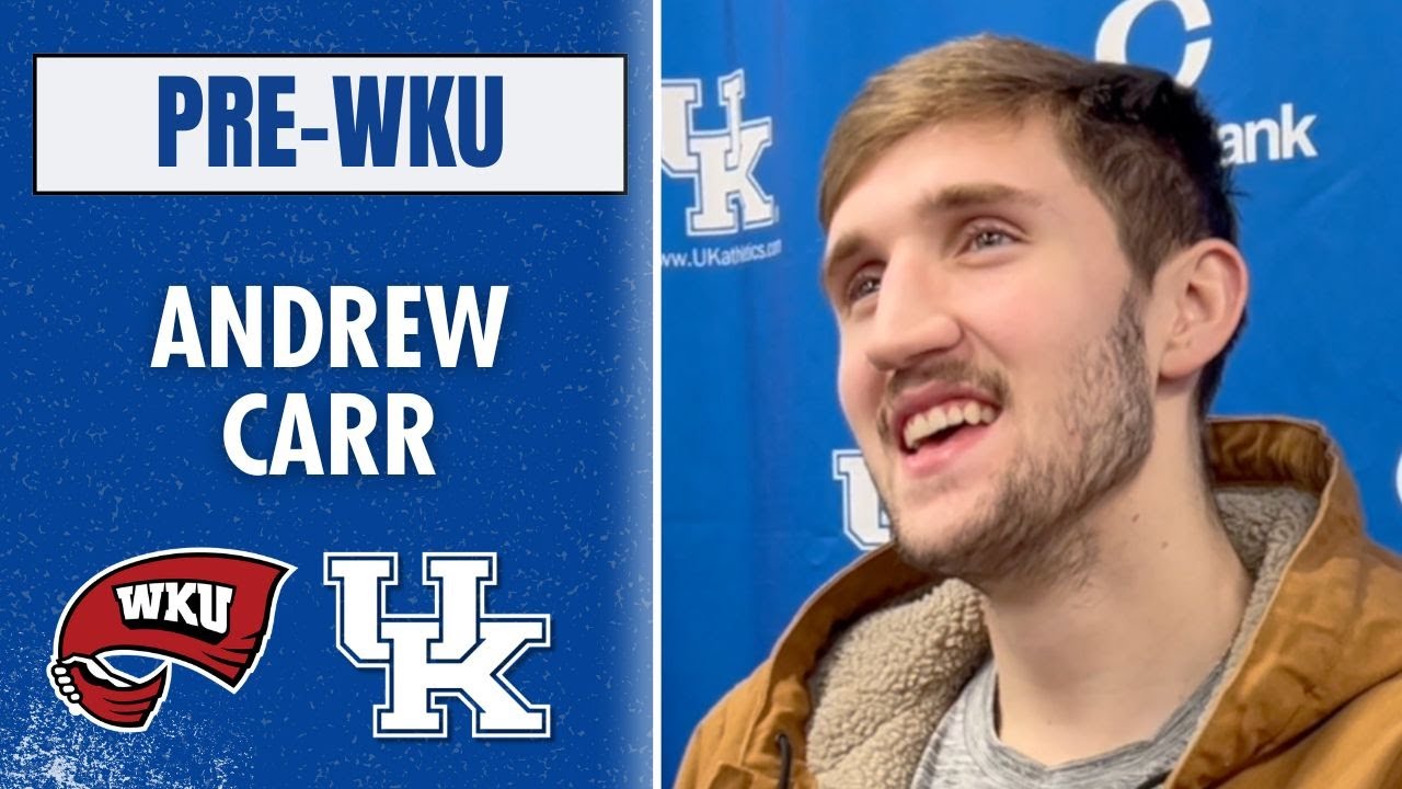 Andrew Carr pre-WKU press conference | Kentucky MBB