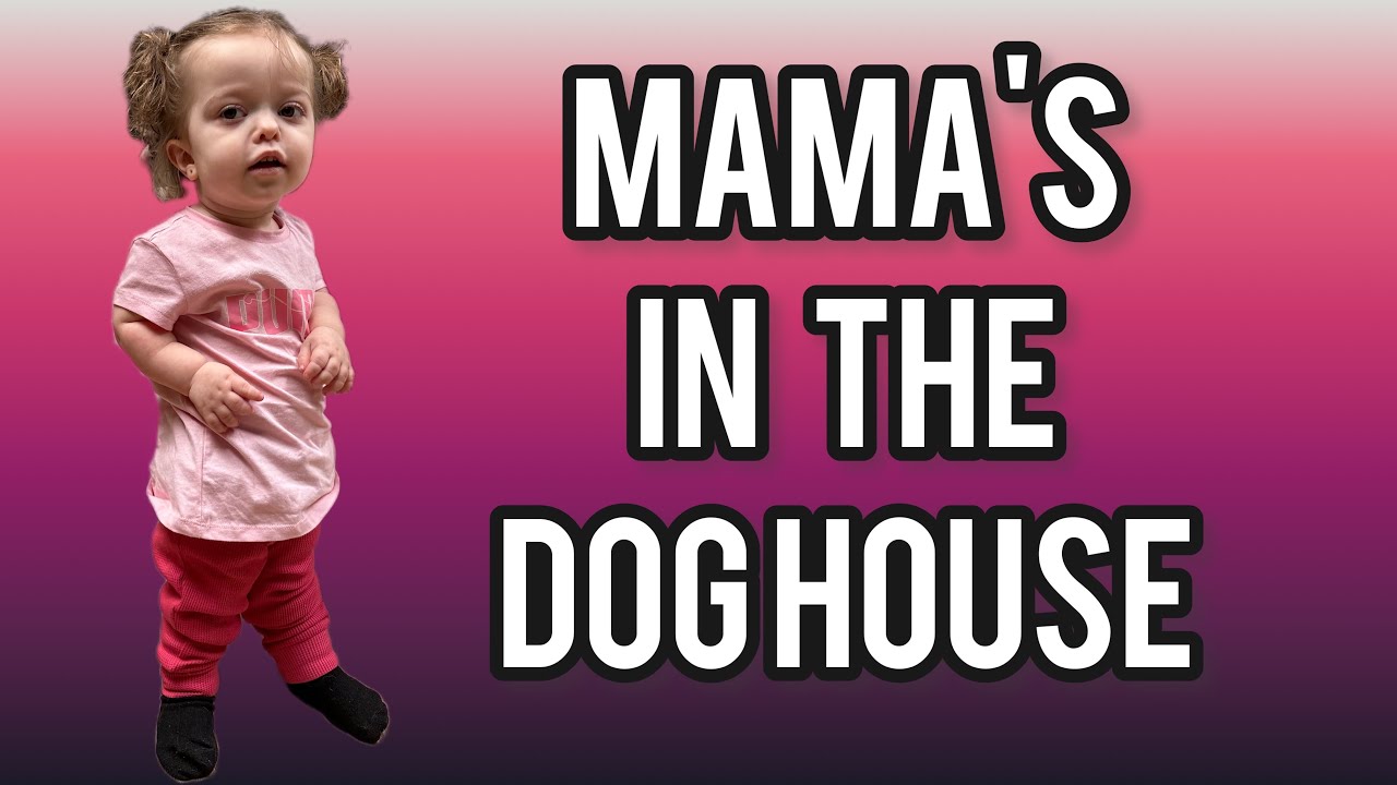 Mama's In The Dog House