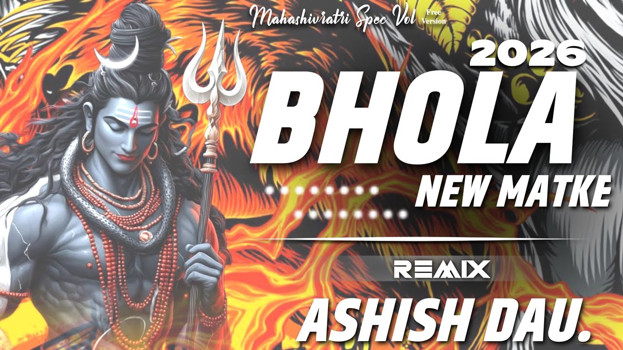Bhola New Matke - Shivratri Spec 2026 ! Remix By - Dj Ashish Dau Aurekhi 